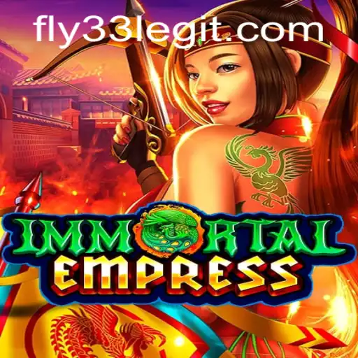 ImmortalEmpress: Unveiling the Mystical Realm of Fly33