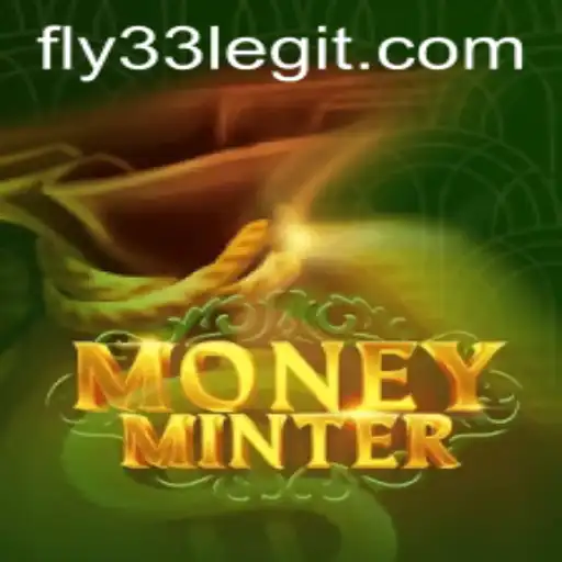Explore the Dynamic World of MoneyMinter and the Intriguing Role of Fly33